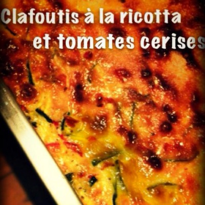 Clafoutis à la ricotta et tomates cerises - Un délicieux plat que l'on peut préparer à l'avance et partager en famille.